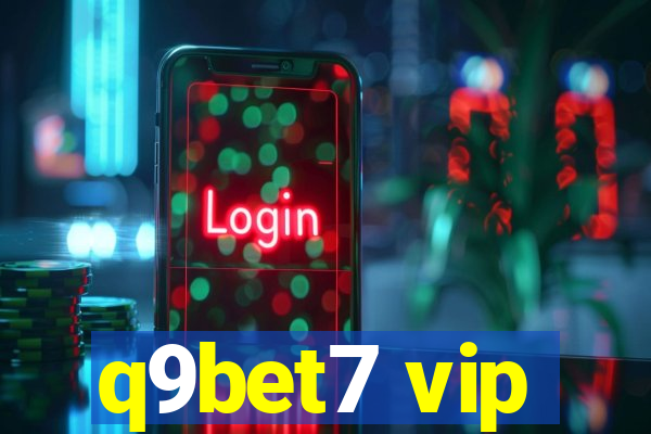 q9bet7 vip